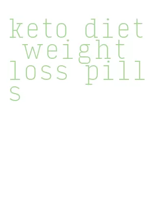 keto diet weight loss pills
