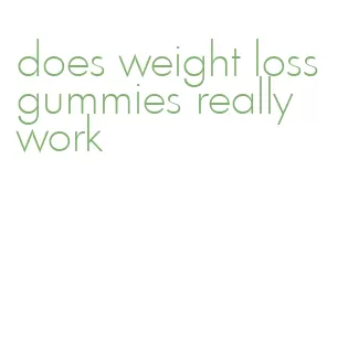 does weight loss gummies really work