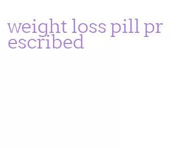 weight loss pill prescribed