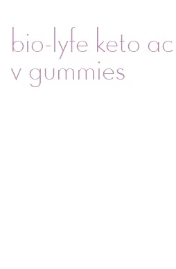 bio-lyfe keto acv gummies