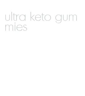 ultra keto gummies