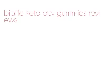 biolife keto acv gummies reviews