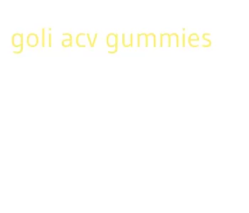 goli acv gummies