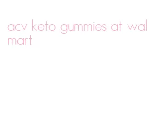 acv keto gummies at walmart