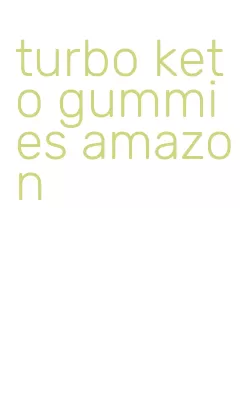 turbo keto gummies amazon