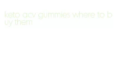 keto acv gummies where to buy them