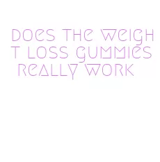does the weight loss gummies really work