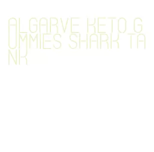 algarve keto gummies shark tank