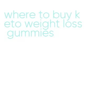 where to buy keto weight loss gummies
