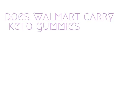 does walmart carry keto gummies