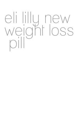 eli lilly new weight loss pill