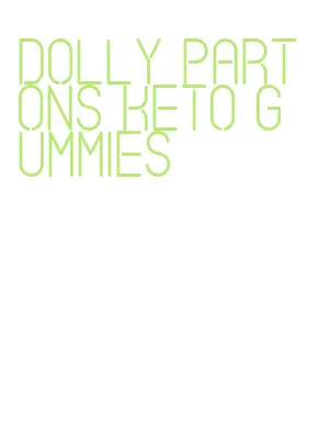 dolly partons keto gummies