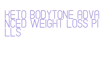 keto bodytone advanced weight loss pills