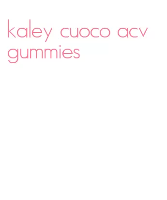 kaley cuoco acv gummies