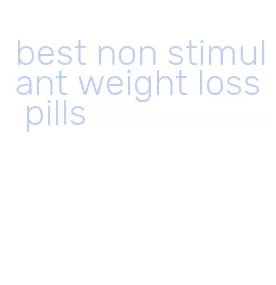 best non stimulant weight loss pills