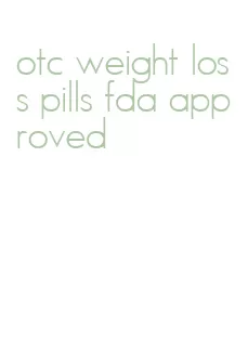 otc weight loss pills fda approved