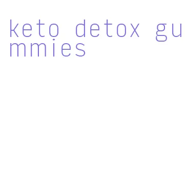 keto detox gummies