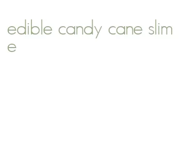 edible candy cane slime