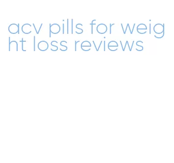acv pills for weight loss reviews
