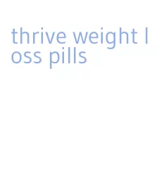 thrive weight loss pills