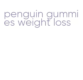 penguin gummies weight loss