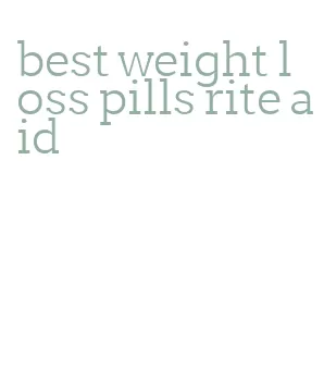 best weight loss pills rite aid