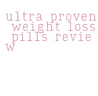 ultra proven weight loss pills review