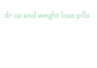dr oz and weight loss pills