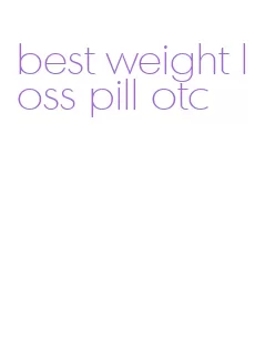 best weight loss pill otc