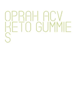 oprah acv keto gummies