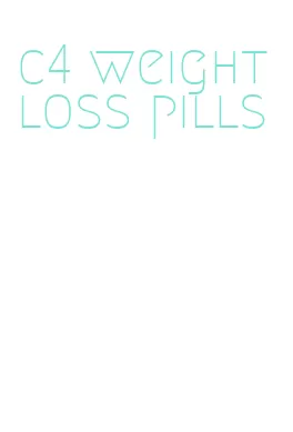 c4 weight loss pills