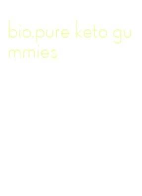 bio.pure keto gummies