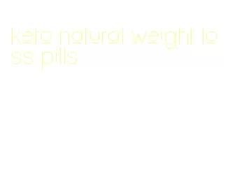 keto natural weight loss pills