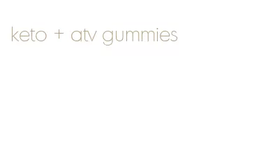 keto + atv gummies