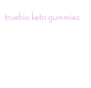 truebio keto gummies