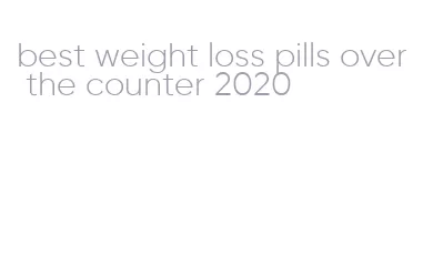 best weight loss pills over the counter 2020