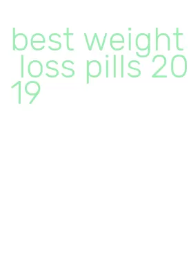 best weight loss pills 2019