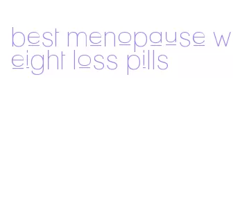 best menopause weight loss pills