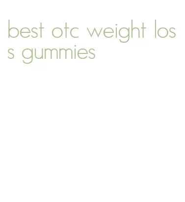 best otc weight loss gummies