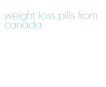 weight loss pills from canada
