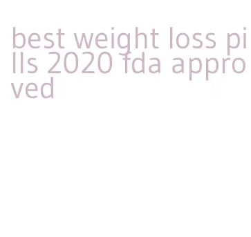 best weight loss pills 2020 fda approved