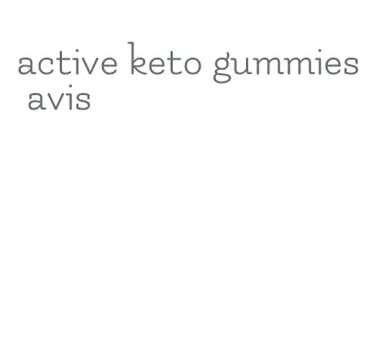 active keto gummies avis