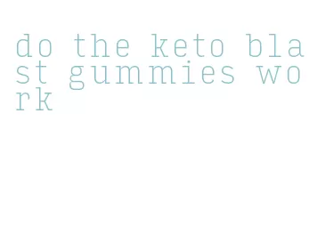 do the keto blast gummies work