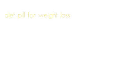 diet pill for weight loss