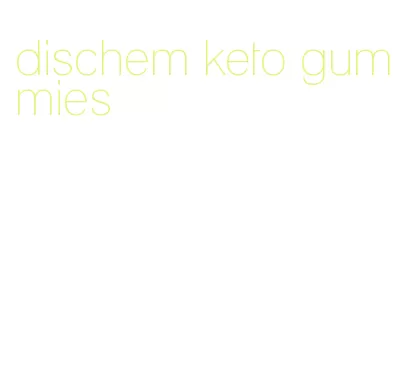 dischem keto gummies