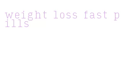 weight loss fast pills
