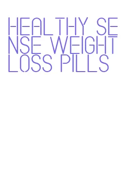 healthy sense weight loss pills