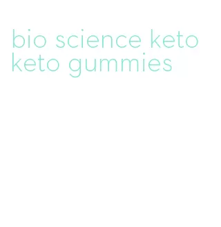bio science keto keto gummies
