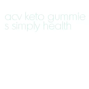 acv keto gummies simply health