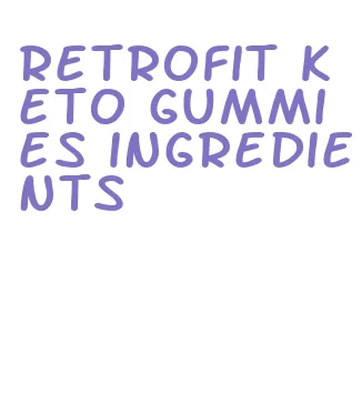 retrofit keto gummies ingredients
